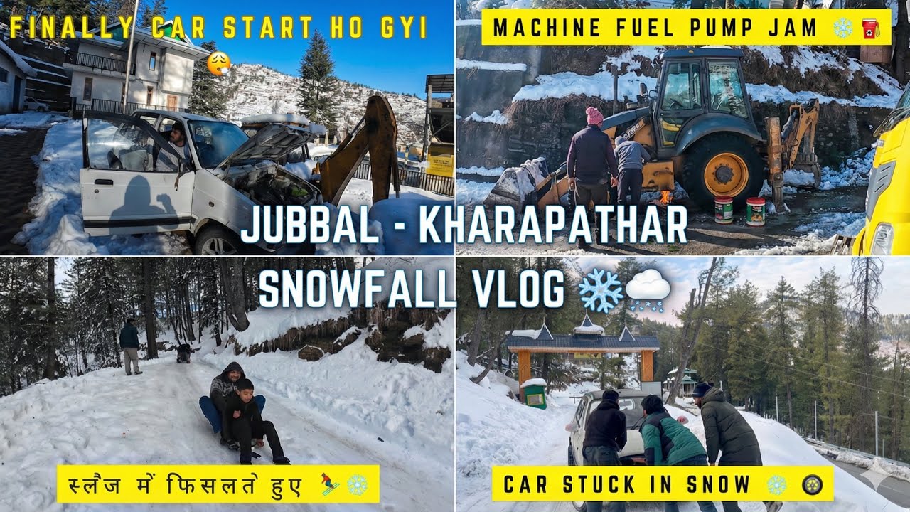 Jubbal - Kharapathar Snowfall vlog ❄️🌨️/Machine fuel pump jam ❄️⛽️/car stuck in snow ❄️ 🛞