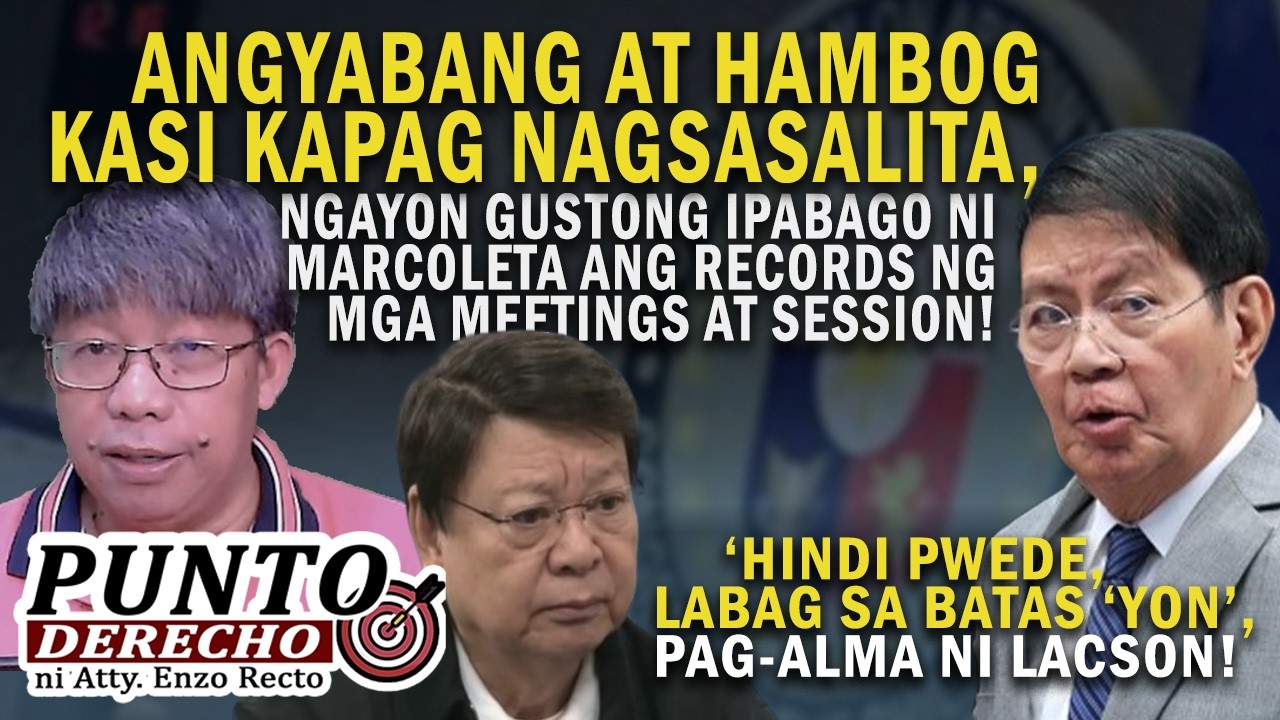 ANGYABANG AT HAMBOG KASI,NGAYON GUSTONG IPABAGO NI MARCOLETA ANG RECORDS NG MGA MEETINGS AT SESSION!