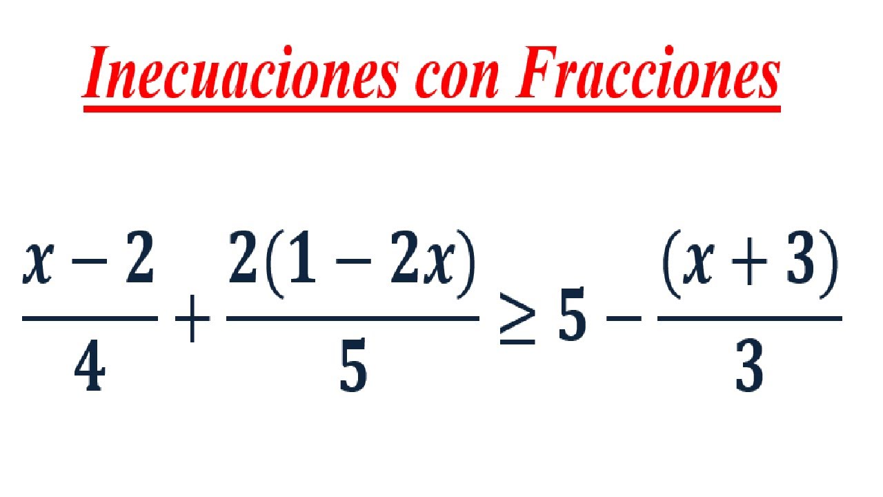 Inecuaciones con Fracciones