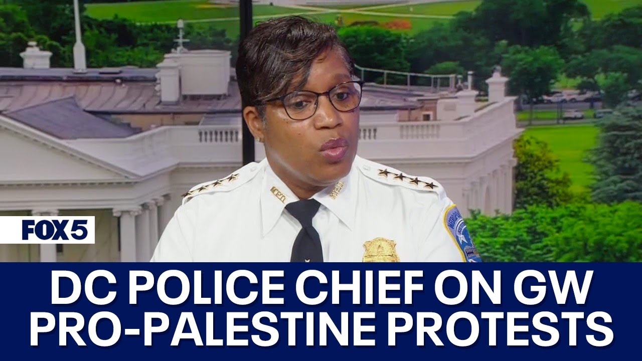 DC Police Chief discusses pro-Palestine protests on campuses