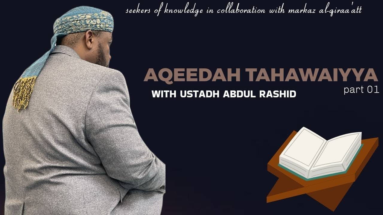 AQEEDAH TAHAWAIYYA PART 01 || WITH USTADH ABDUL RASHID