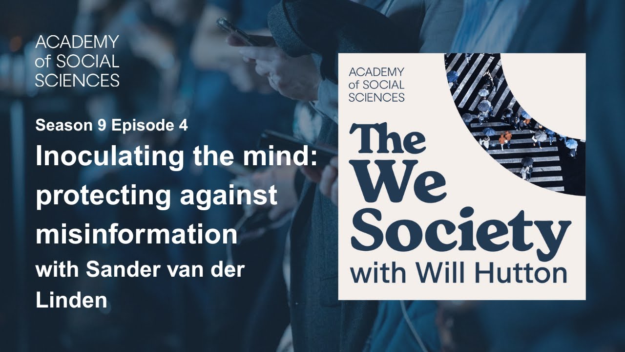 Inoculating the mind: protecting against misinformation with Sander van der Linden | The We Society