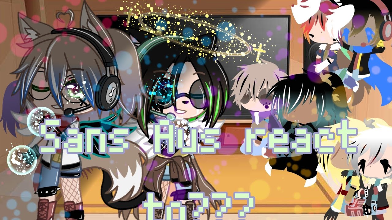 🌸Sans Aus react to my Multiverse//Español-Inglés//part 1/?🌸