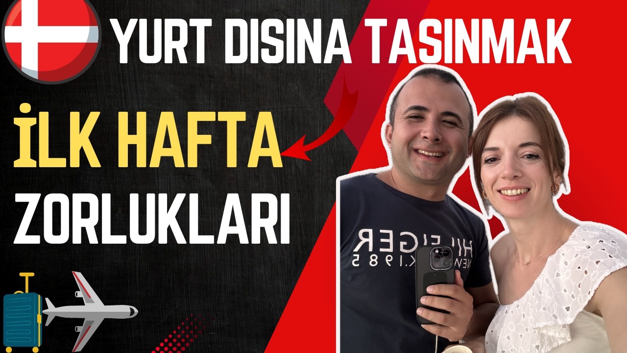Danimarka'ya Taşındık: İlk Haftamız Nasıl Geçti? Yeni Hayat: Eşya Alma, Taşınma ve Dahası..
