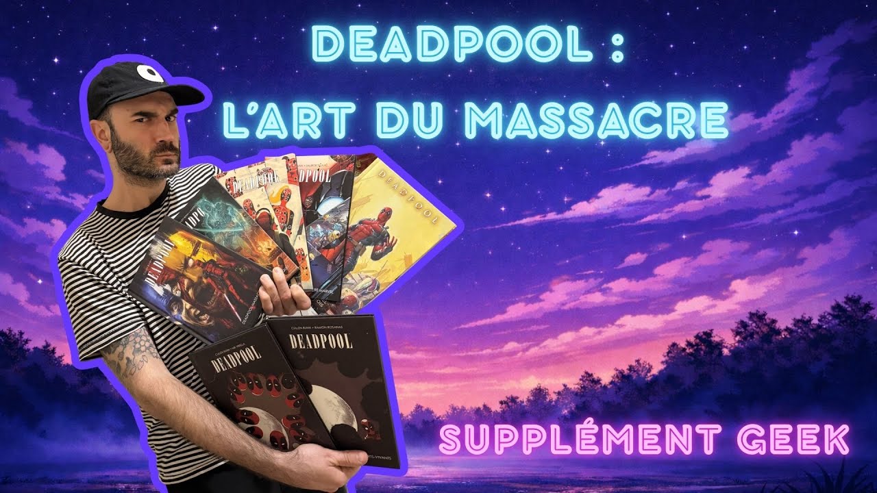 Deadpool massacre les comics (et pas que)