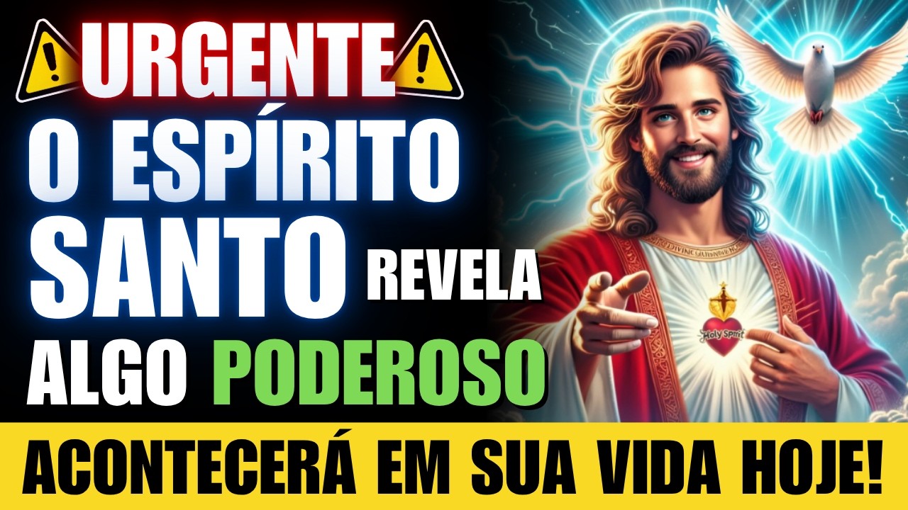 URGENTE: O ESPÍRITO SANTO REVELA - ALGO PODEROSO ACONTECERÁ EM SUA VIDA HOJE!