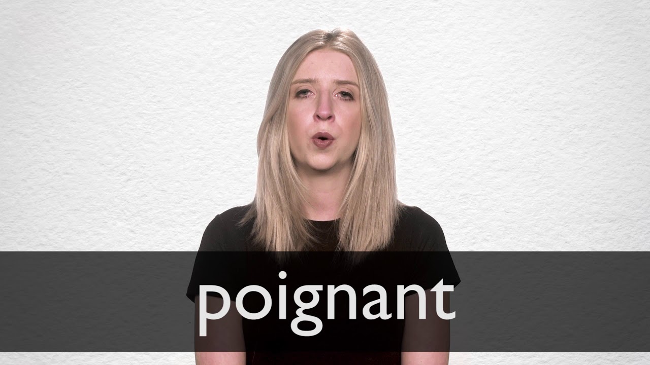 How to pronounce POIGNANT in British English