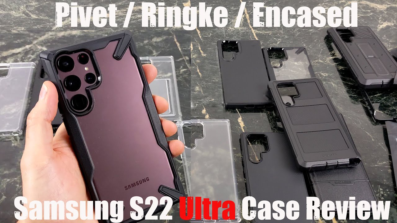 Samsung S22 Ultra Case Review : Slim, Form Fitting cases
