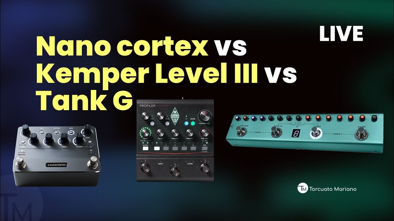 Nano Cortex vs Kemper Player Level 3 vs Tank G