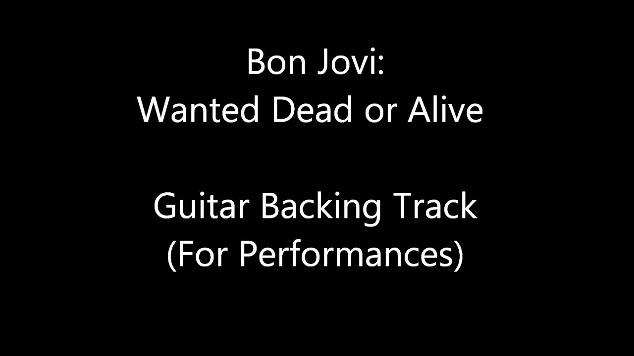 Bon Jovi: Wanted Dead Or Alive Guitar Backing Track