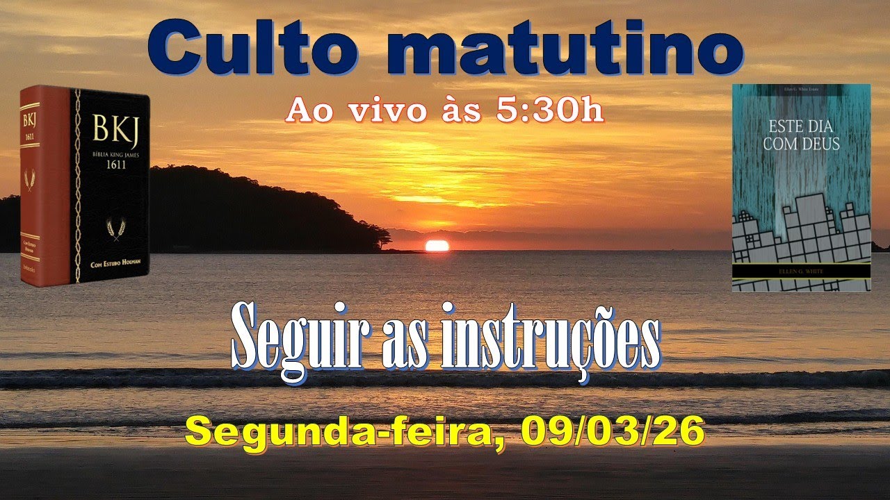 Culto Matutino - Seguir as instruções, 9 de Março