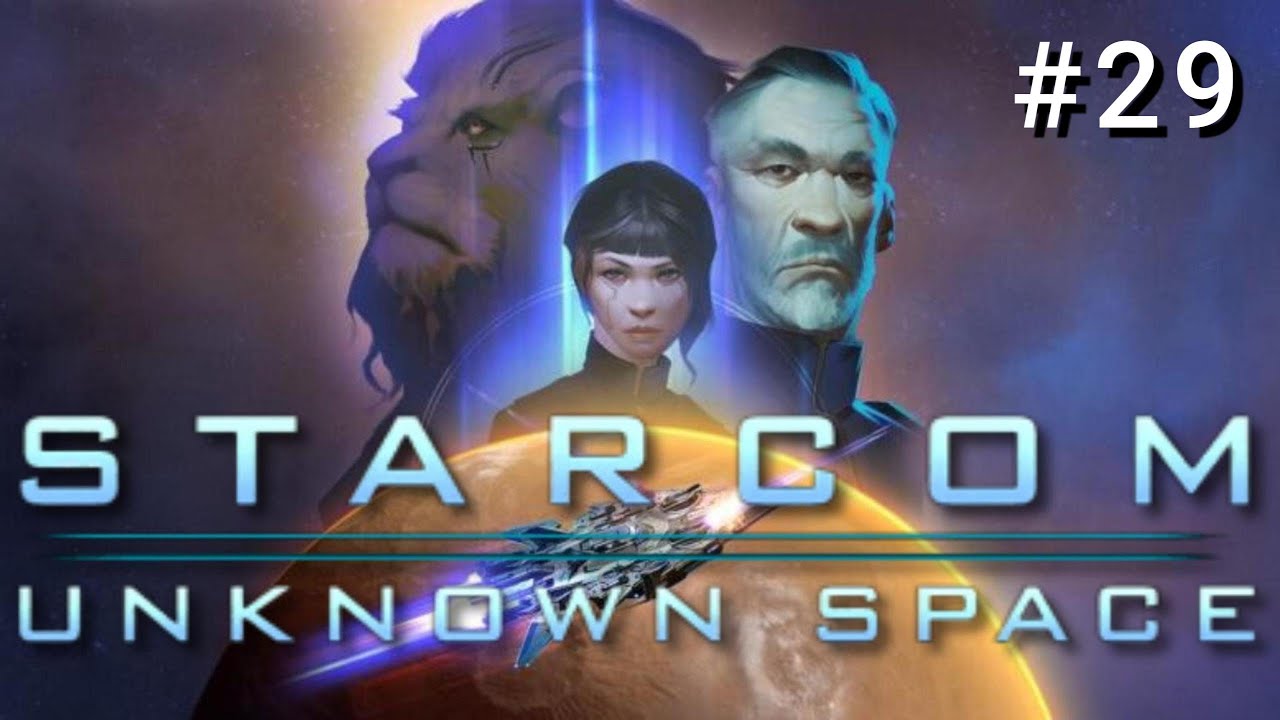 Upgrading | Starcom: Unknown Space | Part 29