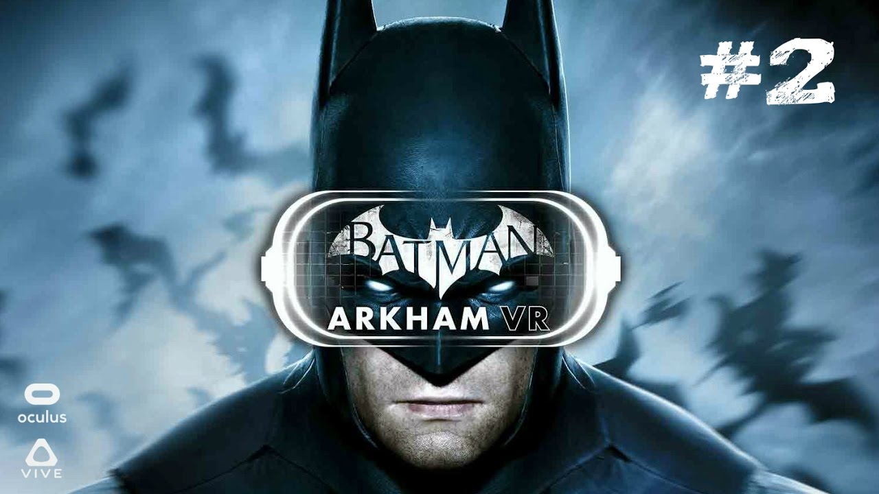 Batman: Arkham VR - ACTO 2 - Oculus Rift+Touch (GamePlay)