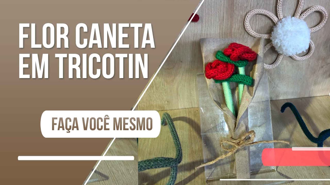 Saiba como confeccionar uma flor caneta em tricotin