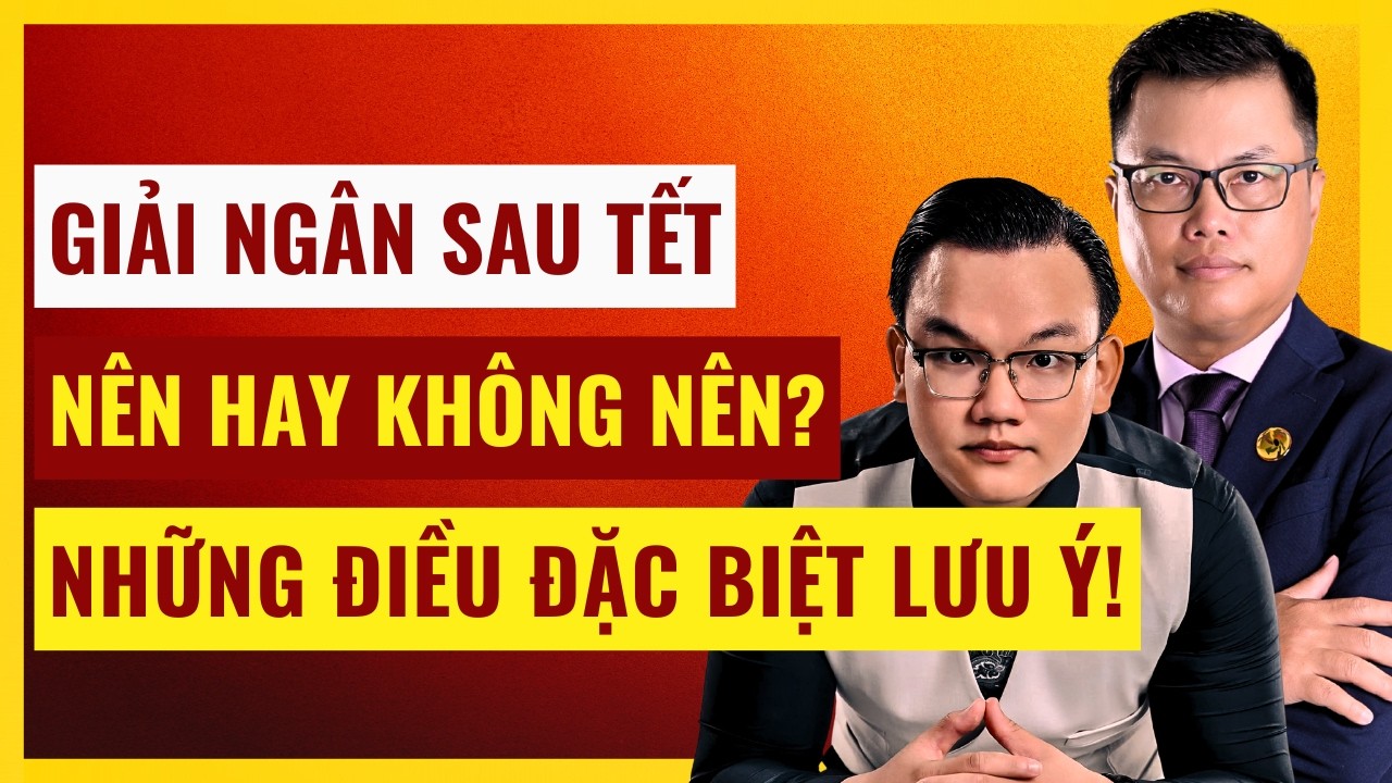 QUAN TRỌNG: Có Nên Giải Ngân Sau Tết? Nhận Định Chứng Khoán Tuần Tới. Xem Ngay!