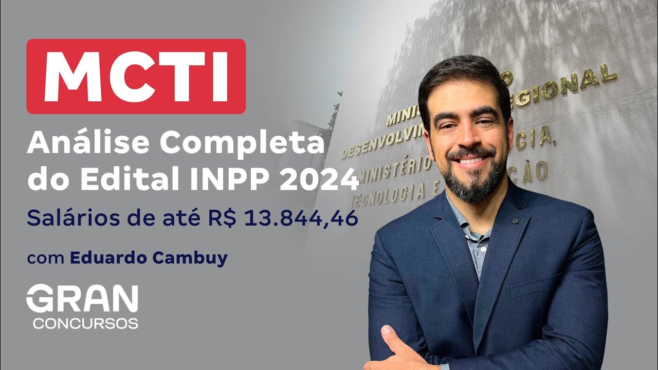 Concurso MCTI | Análise Completa do Edital INPP 2024 com Salários de até R$ 13.844,46