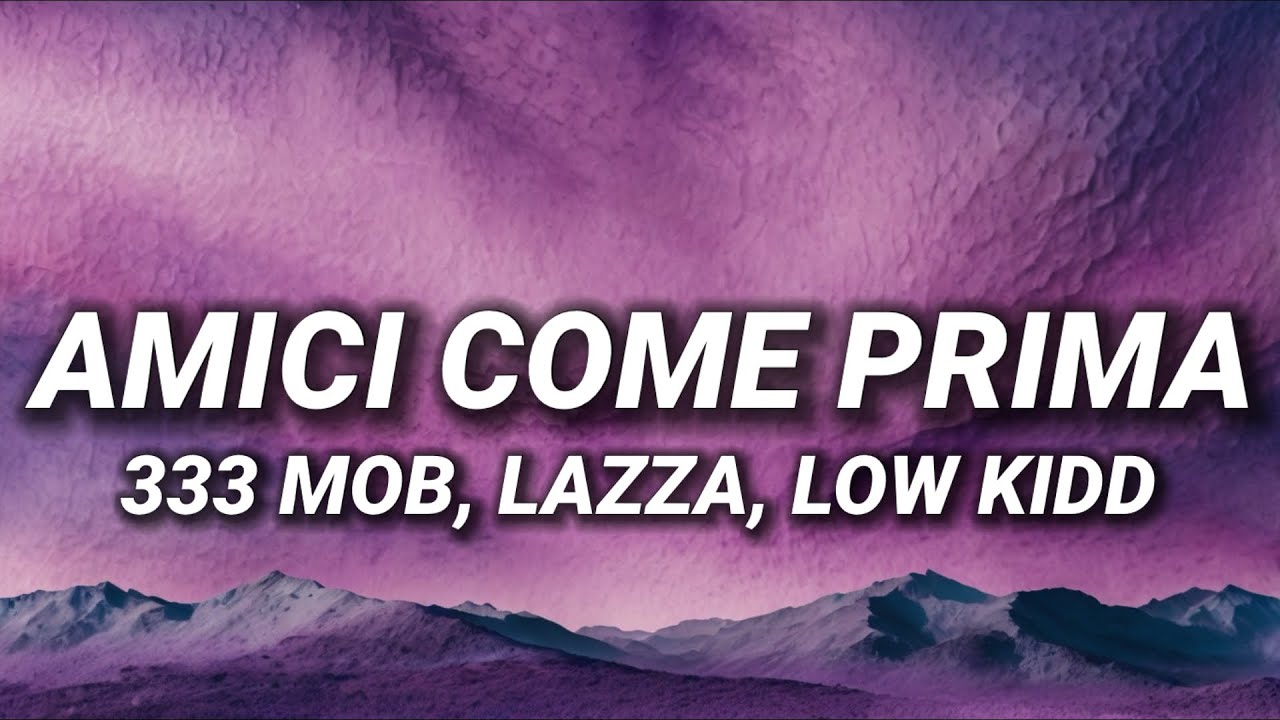 333 Mob, Lazza, Low Kidd - AMICI COME PRIMA
