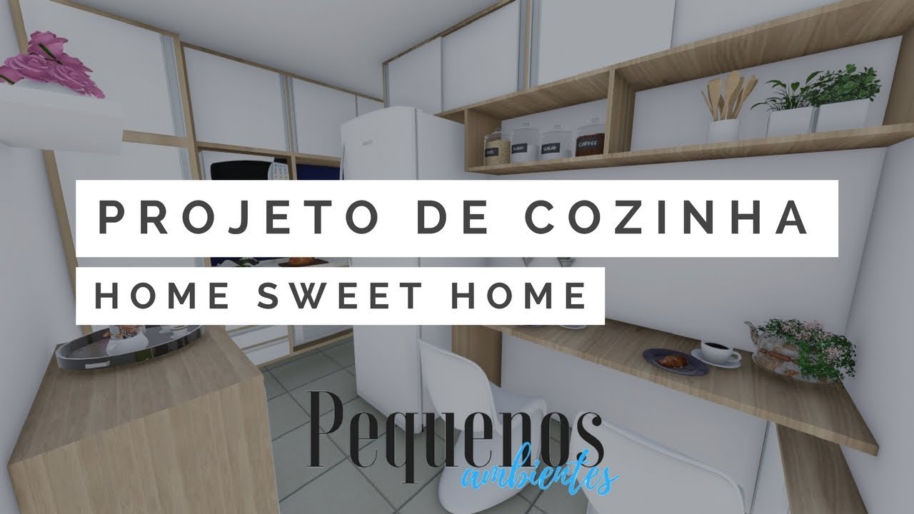 Projeto de Cozinha &ldquo;Home Sweet Home&rdquo; &ndash; Pequenos Ambientes