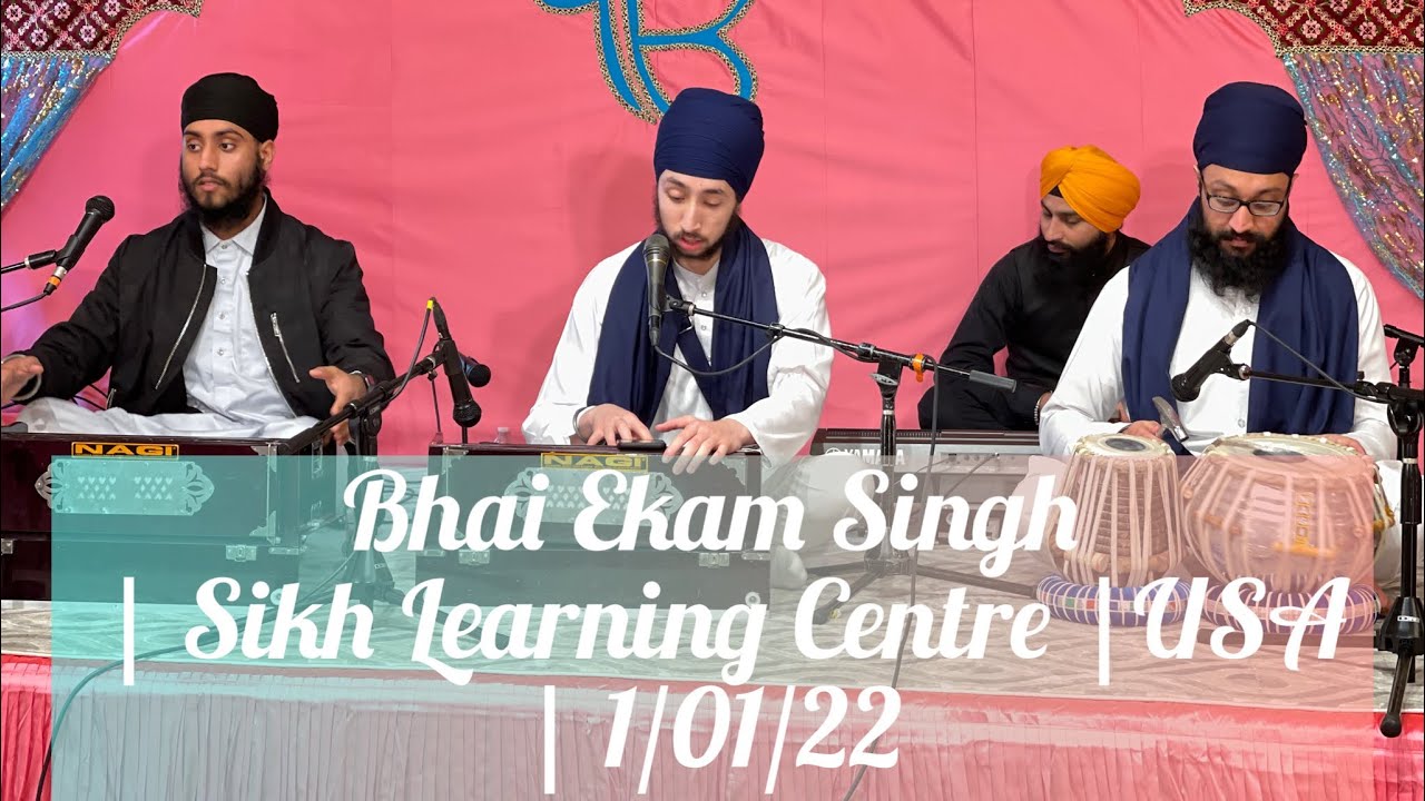 Bhai Ekam Singh | Sikh Learning Centre USA | 1/01/22 |