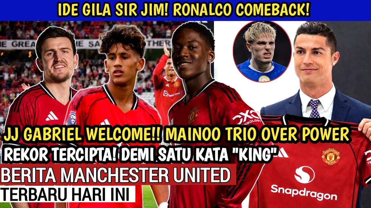 IDE GILA SIR JIM🔥Ronaldo Comeback MU🔥Welcome JJ Gabriel👍Garnacho kena batu rendahkan MU🔴Berita MU