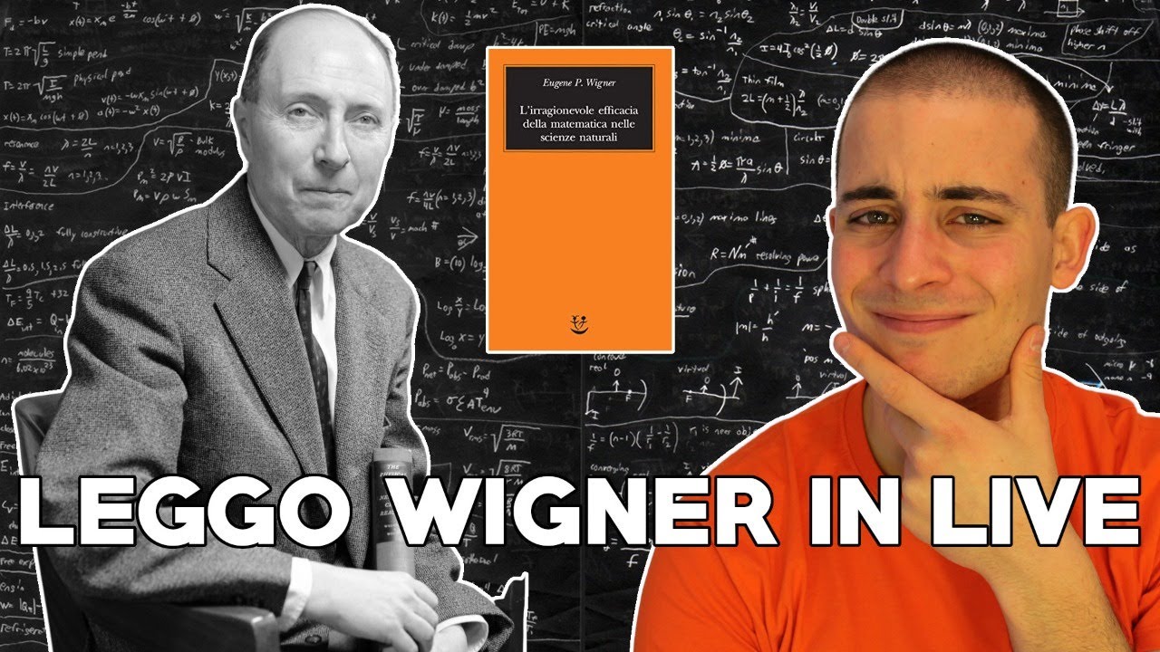 Perch&eacute; la matematica funziona cos&igrave; bene? || Leggo Wigner in LIVE