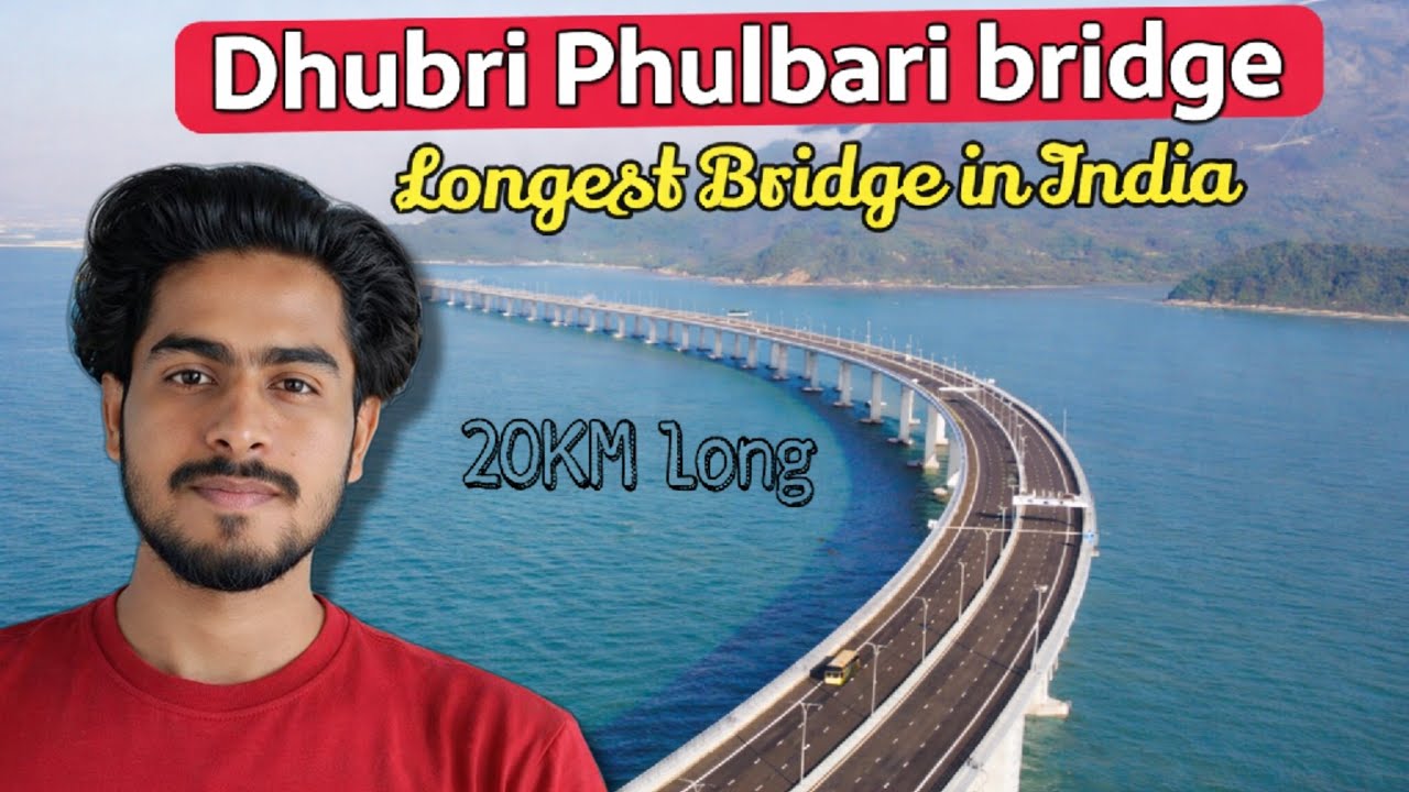 Longest River Bridge in India | Dhubri - Phulbari Bridge 