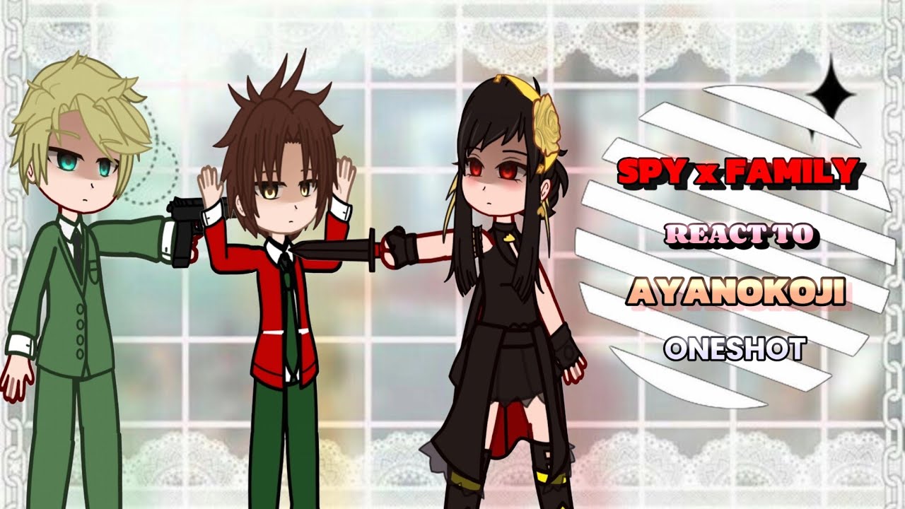 SPY x FAMILY react to Ayanokoji kiyotaka || ONESHOT || GCRV