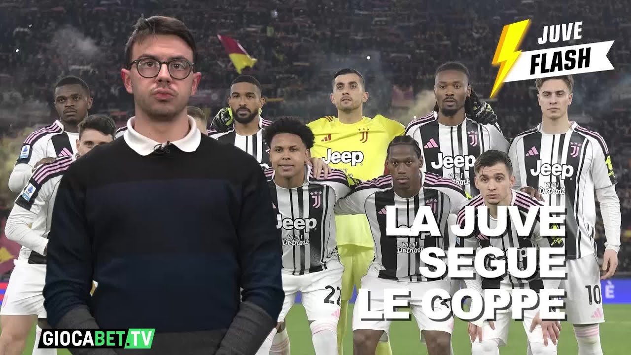Juve Flash - La Juve tifa (nelle Coppe) Atalanta, Como e Roma