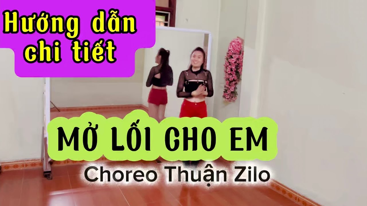 Hướng dẫn chi tiết/ MỞ LỐI CHO EM _remix /trend Triệu Lộ Tư / dance/ Choreo Thuận Zilo 