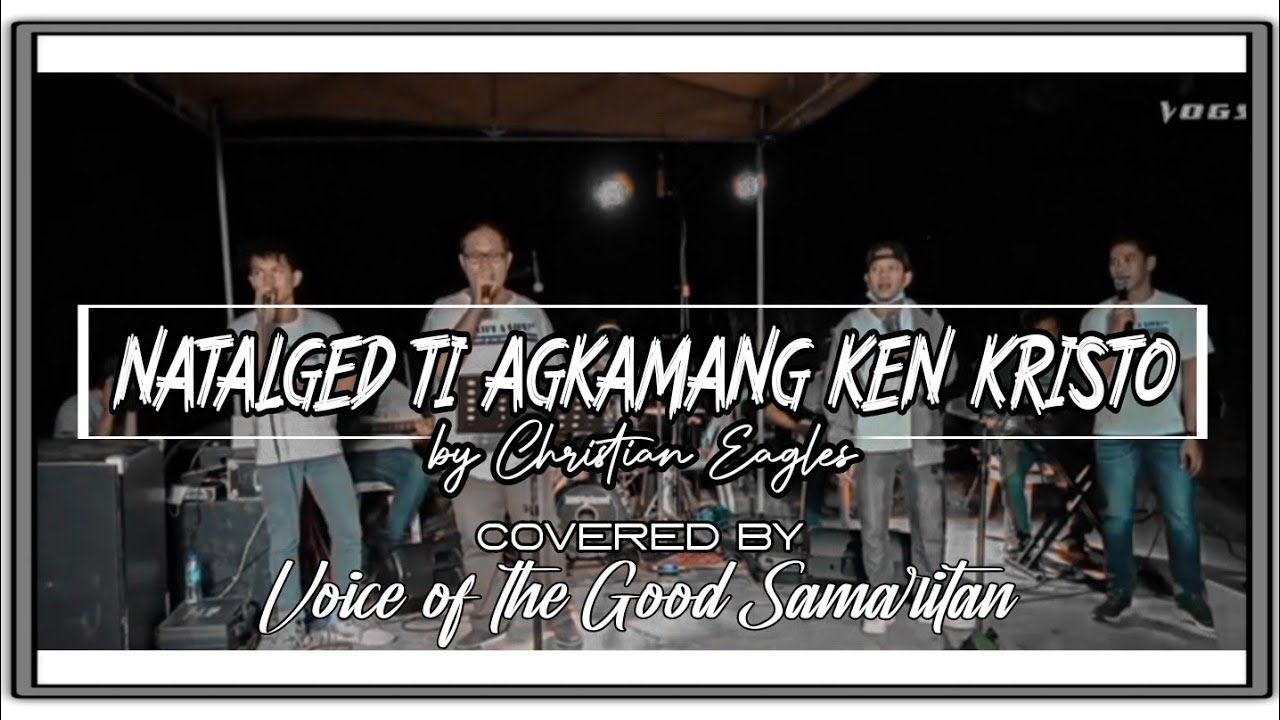 Natalged ti Agkamang Ken Kristo by Christian Eagles | Covered by Voice of the Good Samaritan