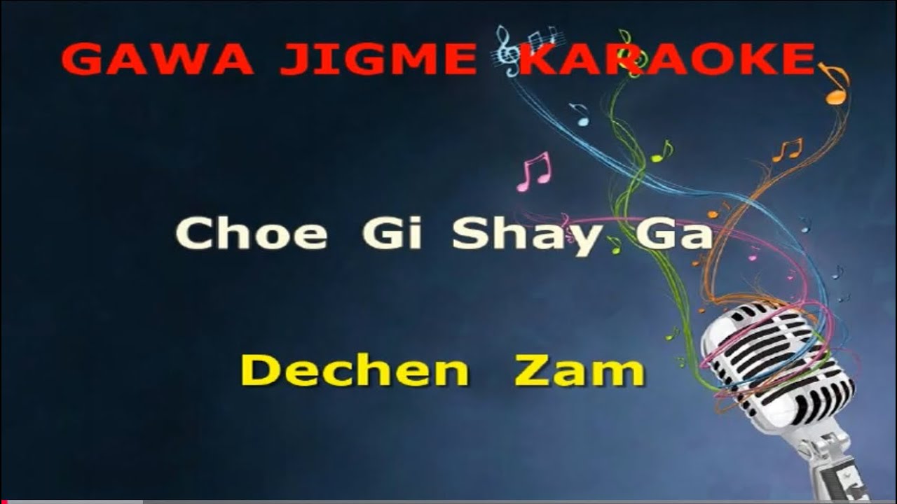 Choe gi Shay Ga by Dechen Zam vocal off karaoke. ||Bhutanese Karaoke||