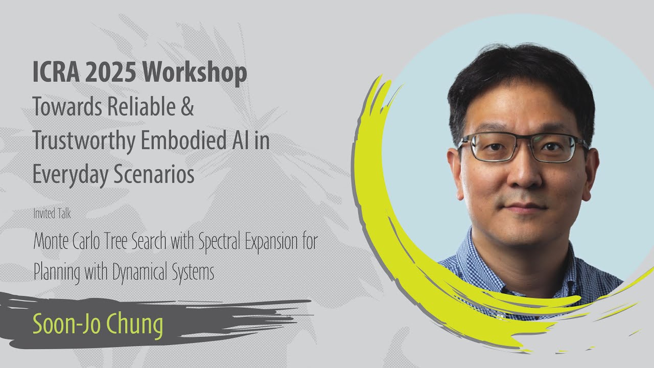 [ICRA'25 RT-eAI Workshop] Soon-Jo Chung: MCTS with Spectral Expansion for Planning with Dynamics