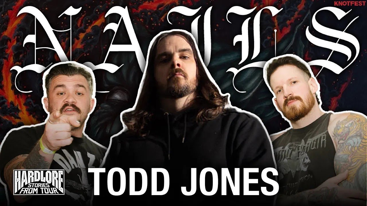 HardLore: Todd Jones (NAILS)
