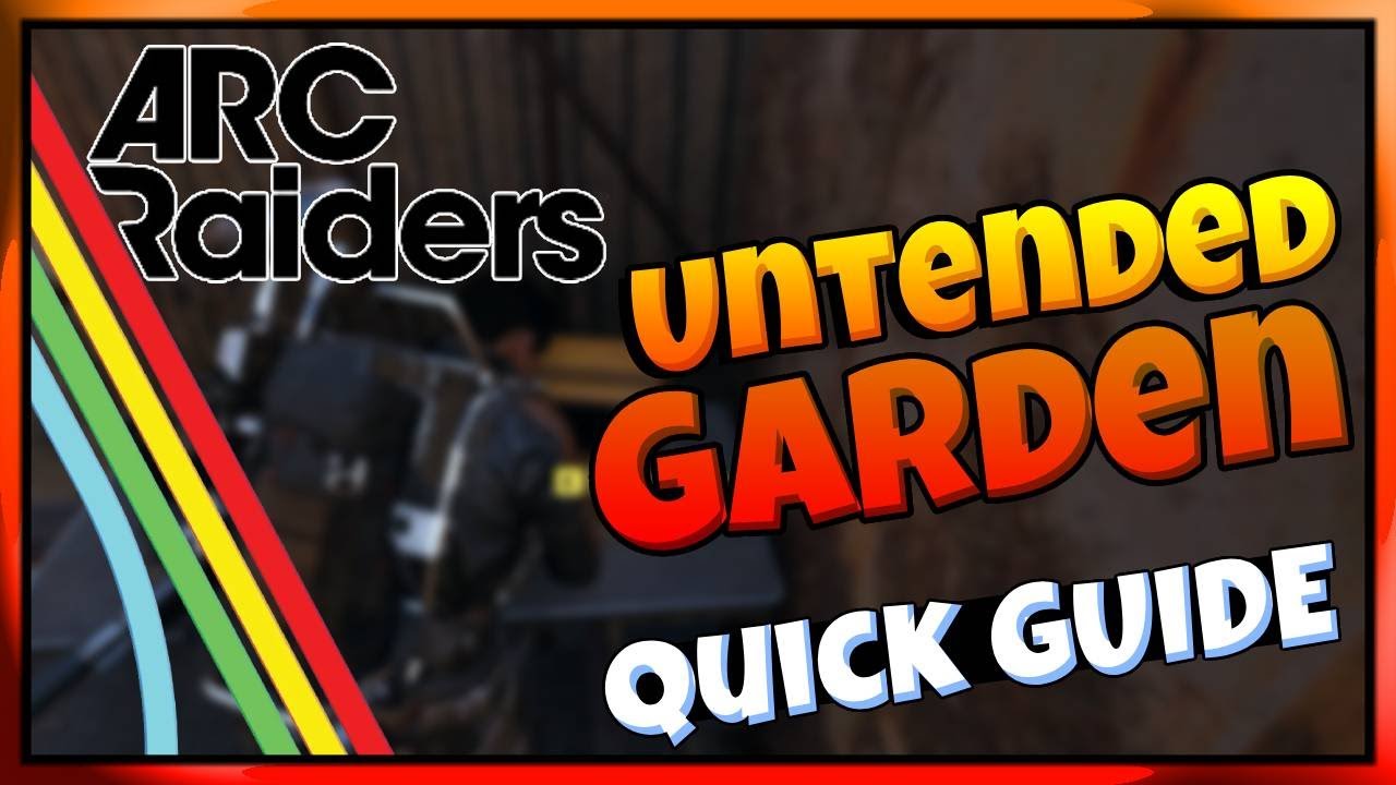 ARC Raiders: Untended Garden FULL Guide &mdash; Fastest Mission Clear!
