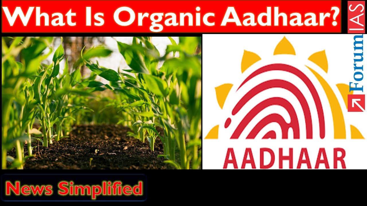 What Is Organic Aadhaar? | ULPIN | Organic Farming | News Simplified | ForumIAS
