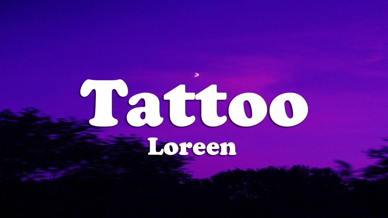 Loreen - Tattoo (Lyrics)