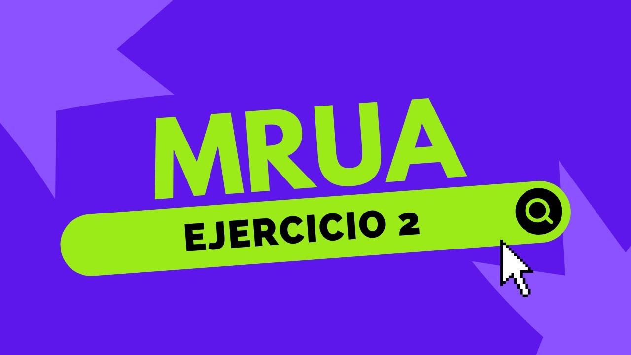 MRUA - EJERCICIO 2