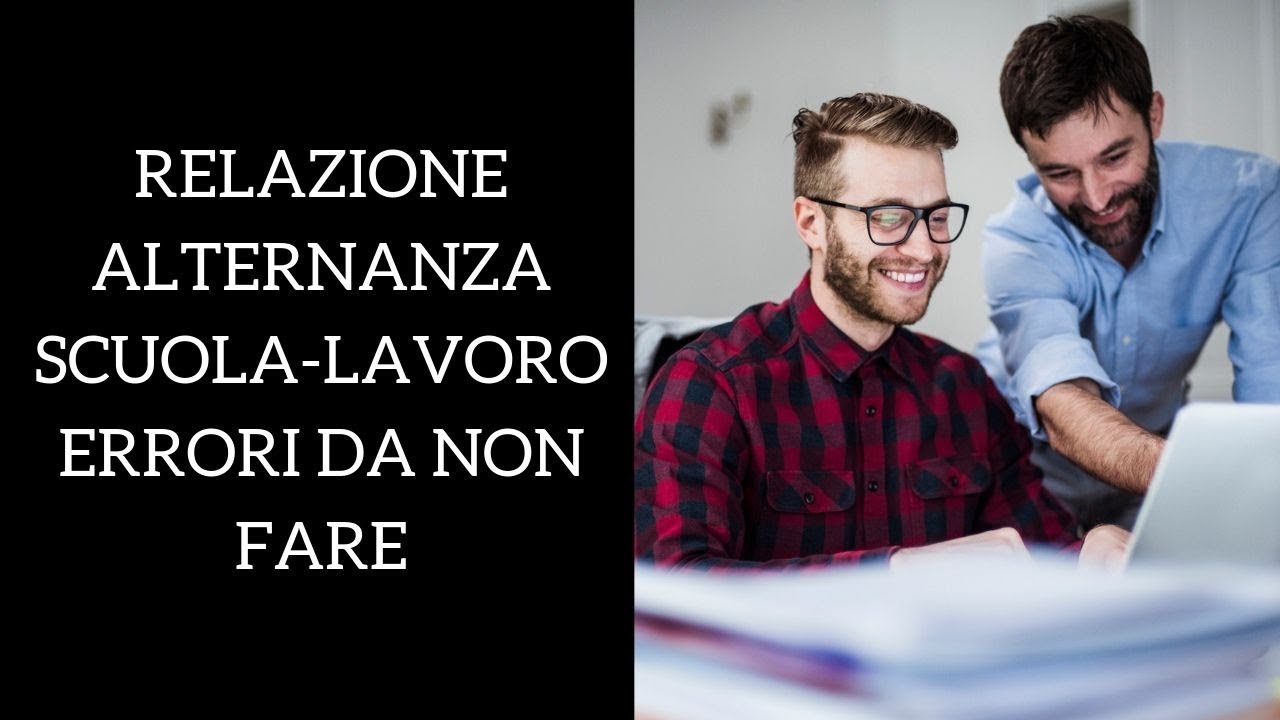 Relazione alternanza scuola-lavoro: gli errori da non fare