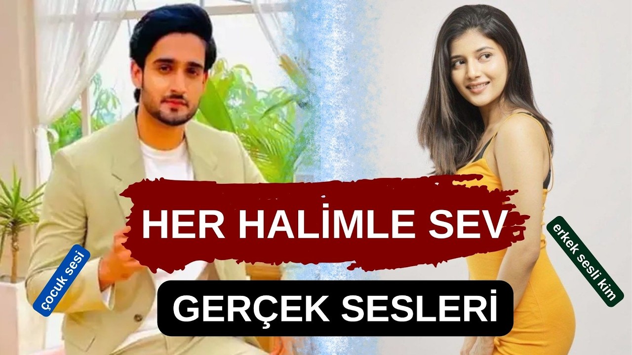 Her Halimle Sev Dizisi Oyuncularının GERÇEK SESLERİ ŞOK #herhalimlesev #kanal7 #viral #hintdizileri