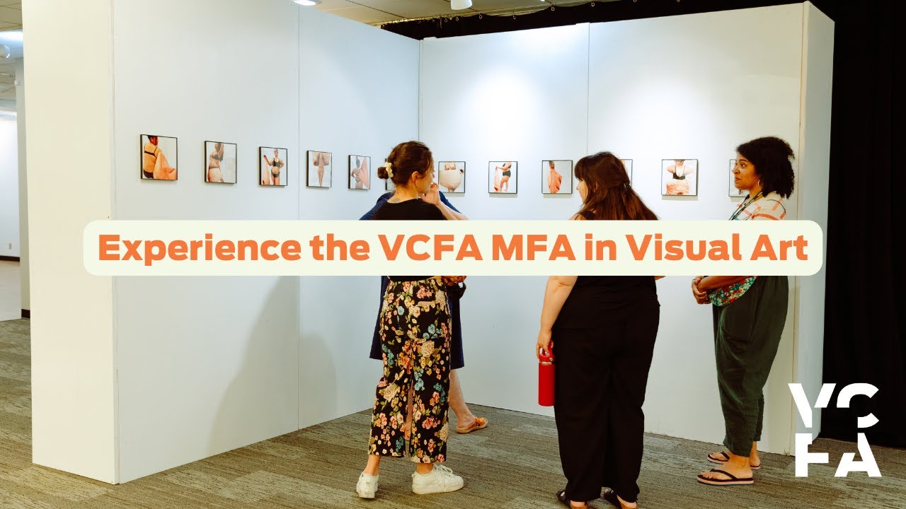 Experience the VCFA MFA in Visual Art