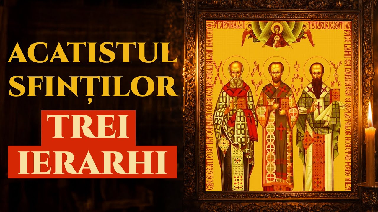 Acatistul Sfinților Trei Ierarhi – Vasile cel Mare, Grigorie Teologul și Ioan Gură de Aur