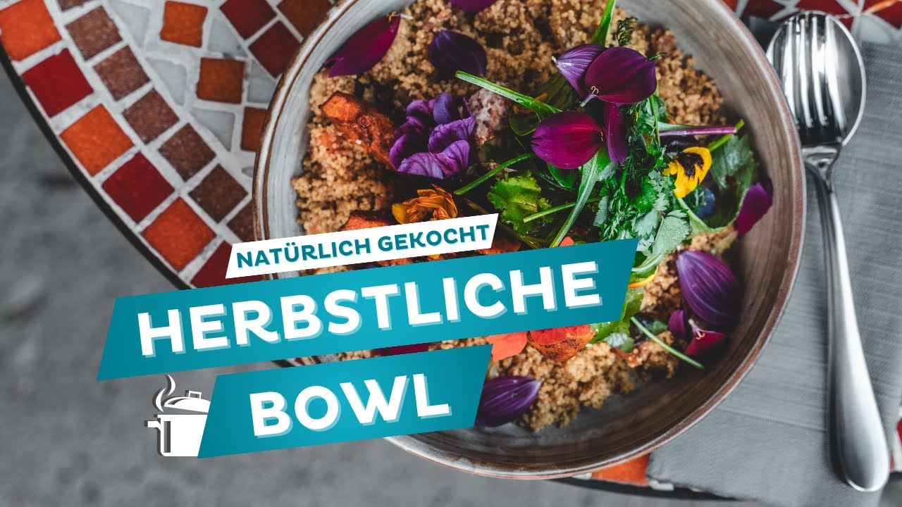 Natürlich gekocht: herbstliche Bowl und Oxymel