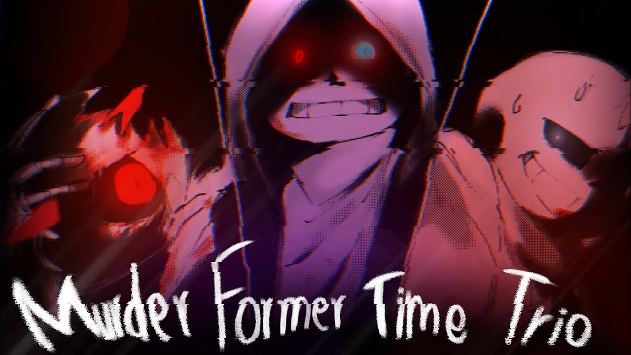 {New Years Special} [Murder!Former Time Trio] - [Phase 1] - Confrontation For Madness (Cover)