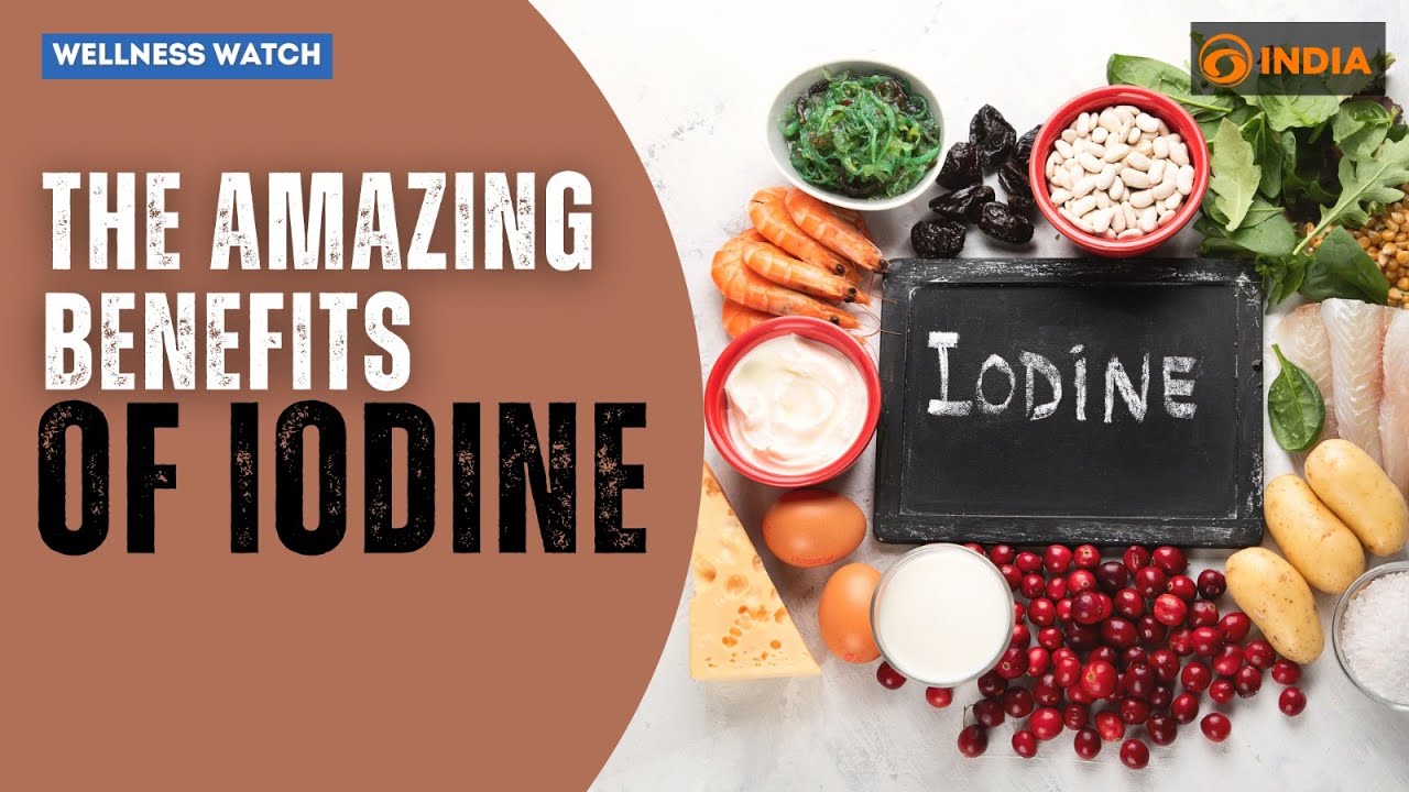 The amazing benefits of Iodine | Wellness Watch
