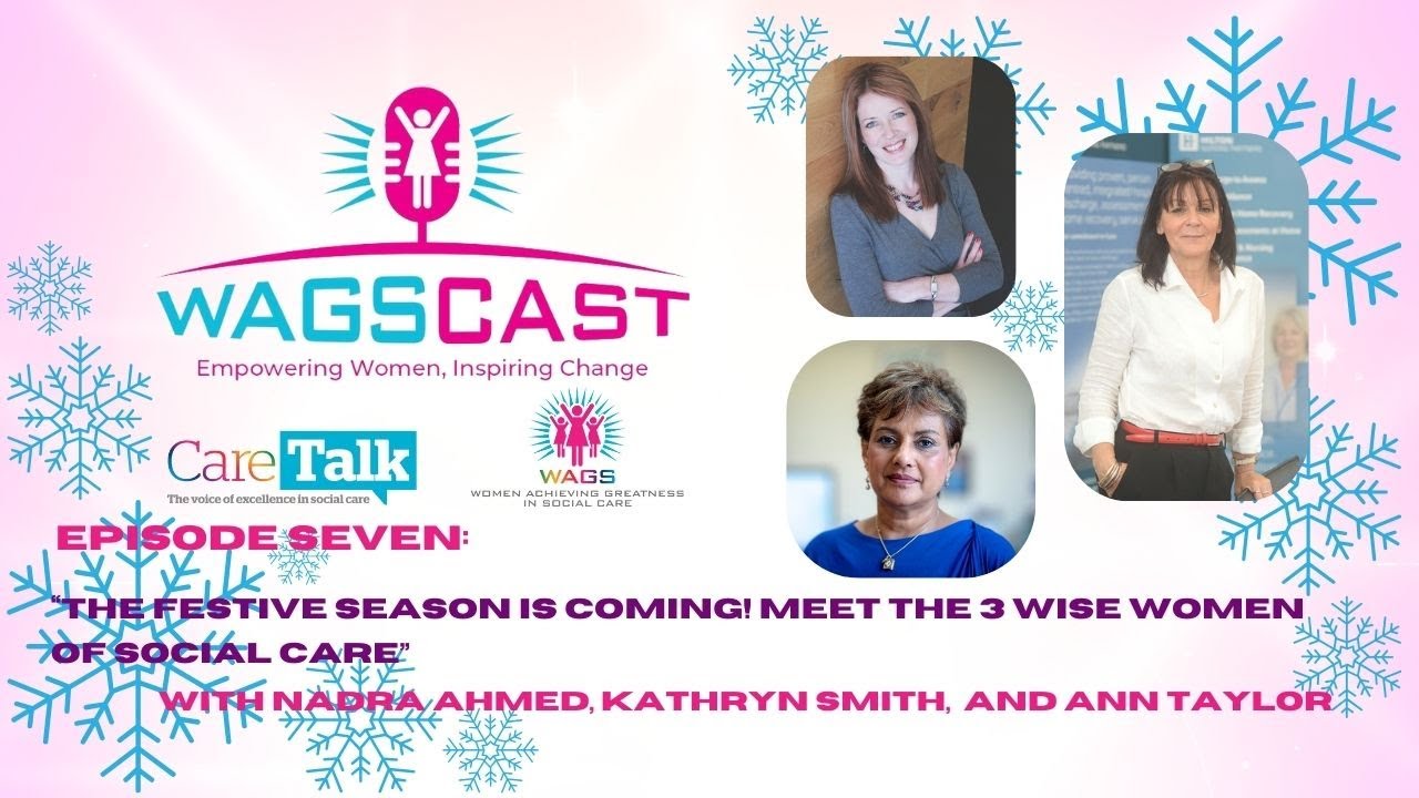Episode 7 | 🌟The Festive Season is Coming! Meet the 3 Wise Women of Social Care 🌟