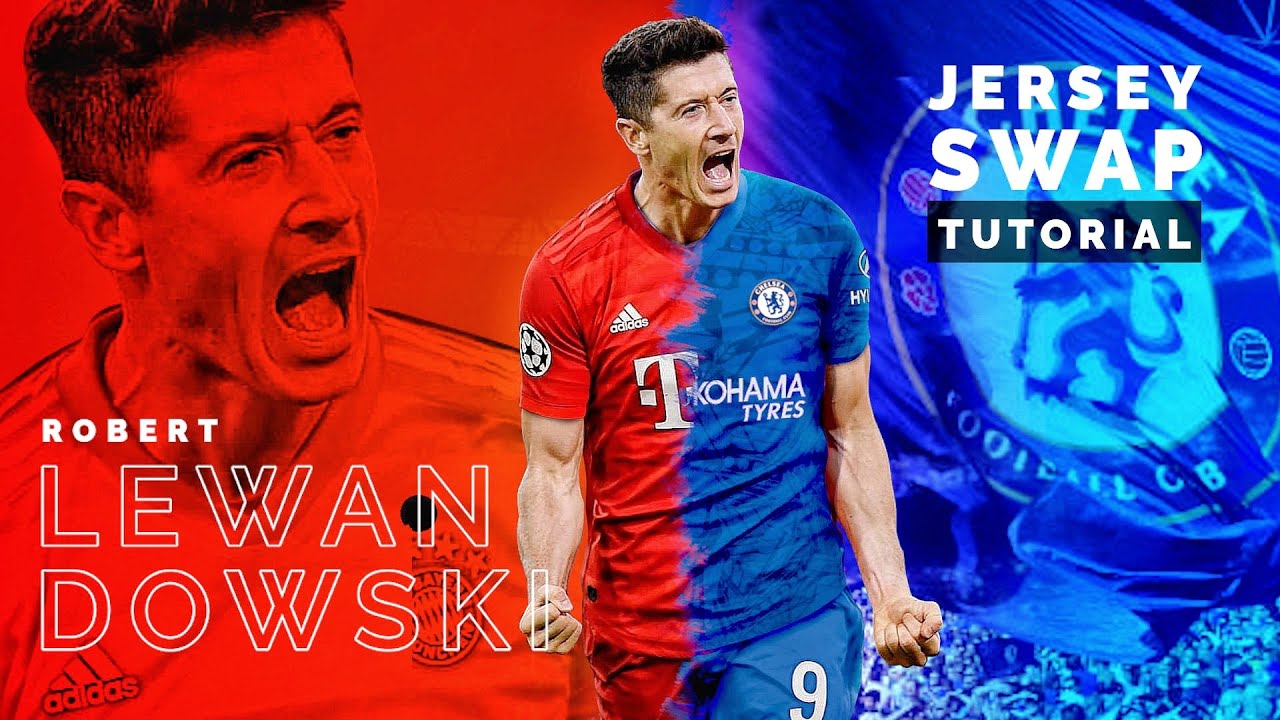 Gimp Tutorial : How to Jersey Swap | Robert Lewandowski to Chelsea
