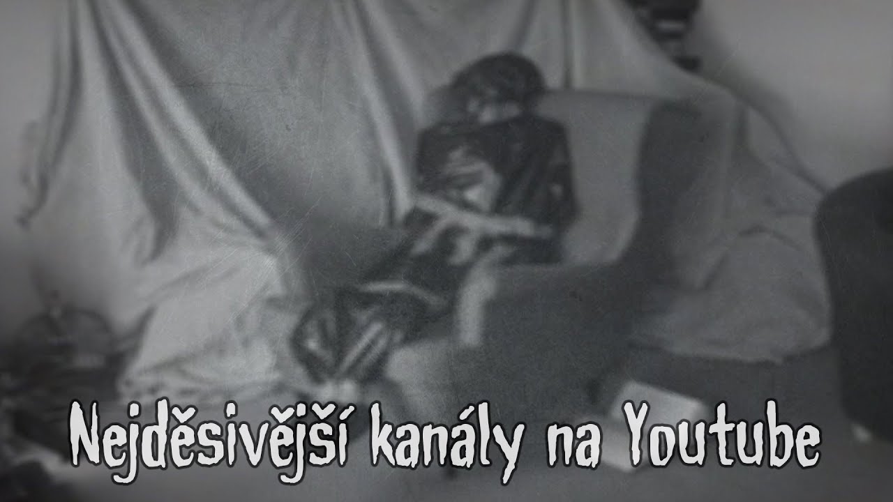 Nejděsivěj&scaron;&iacute; Kan&aacute;ly na Youtube, kter&eacute; by Neměly Existovat!