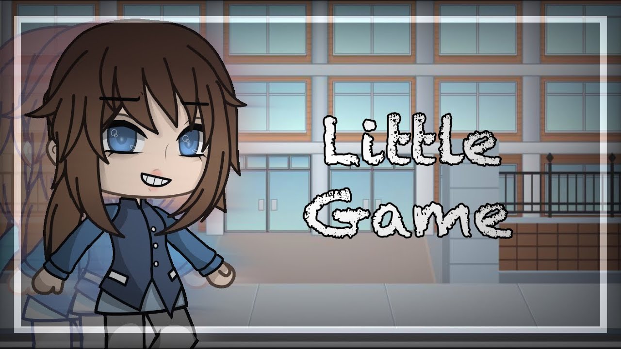 Little Game// Gacha Life Music Video\\