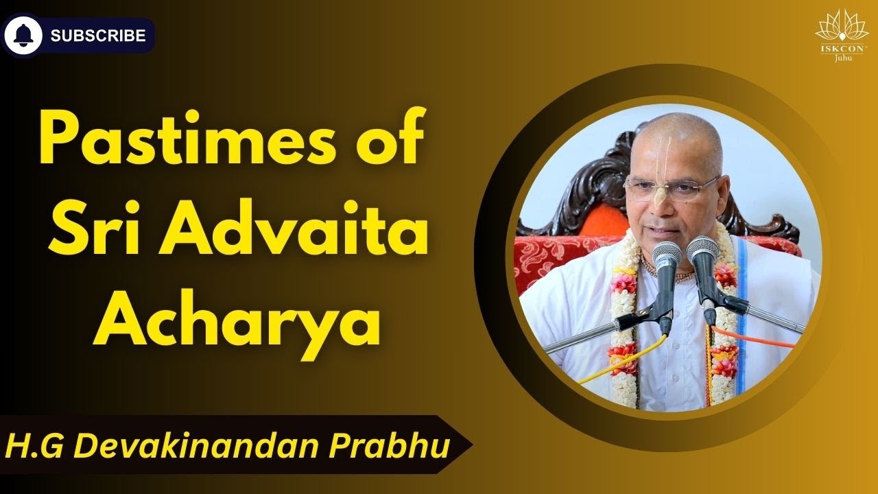 Pastimes of Sri Advaita Acharya | By H.G Devakinandan Prabhu | 25th Jan 2026