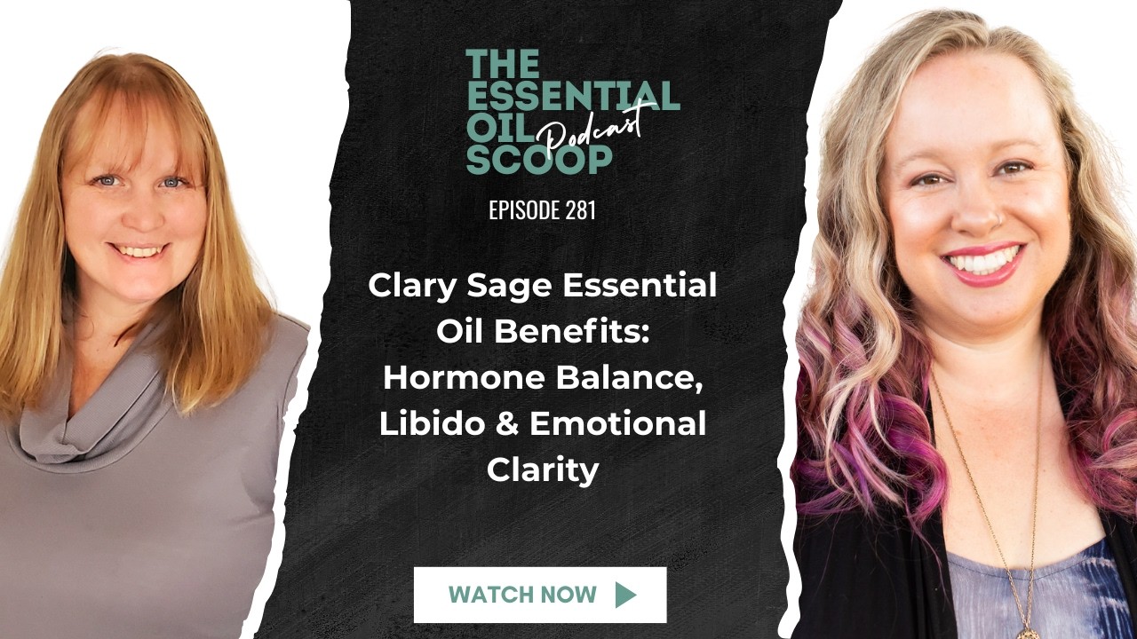 Clary Sage Essential Oil Benefits: Hormone Balance, Libido & Emotional Clarity